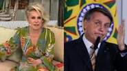 Ana Maria manda indireta a Bolsonaro: 'País de maricas... de homens e mulheres guerreiros'