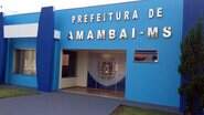 Prefeitura de Amambai, na região de fronteira com o Paraguai - PMA/Divulgação