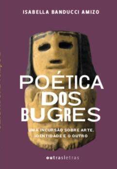 Livro "Poética dos Bugres" traz reflexões sobre esculturas do Mato Grosso do Sul