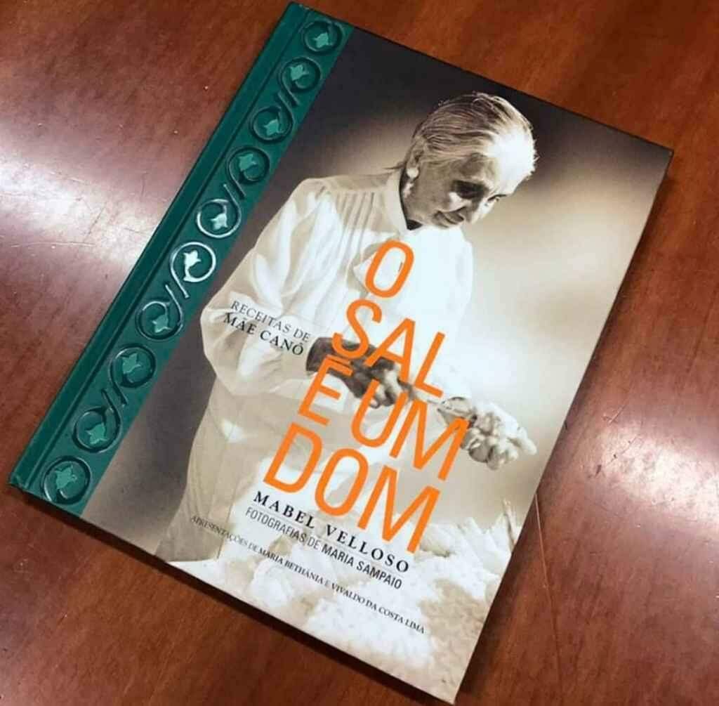 "O Sal É Um Dom" , livro de receitas e histórias da matriarca da família Velloso.