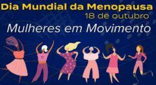 DIA MUNDIAL DA MENOPAUSA - "Informação É Poder"