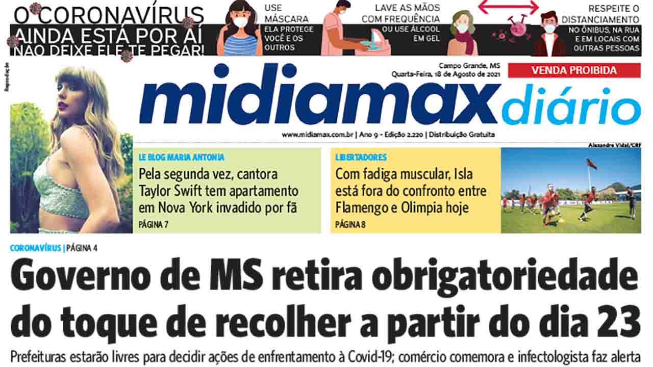 Confira a edição desta quarta-feira, 18 de agosto de 2021, do Midiamax Diário