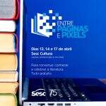 Circuito “Entre páginas e pixels” celebra o Dia do Livro em Campo Grande