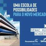 Senac Hub Academy – Uma Escola de possibilidades para o novo mercado