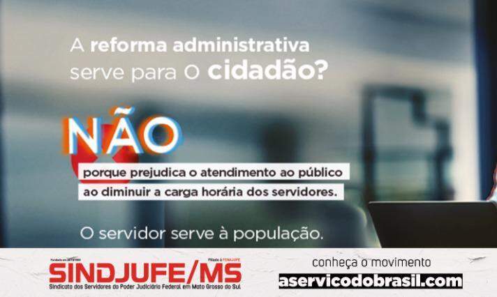 Campanha SINDJUFE/MS: Os prejuízos que a reforma administrativa e a Pec Emergencial trarão para a população