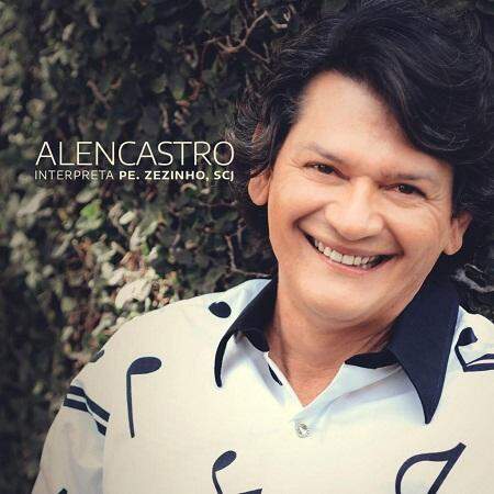 “Depois de gravar Roberto Carlos, Alencastro vem com um novo CD interpretando Pe. Zezinho”