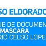 CASO ELDORADO: SÉRIE DE DOCUMENTOS DESMASCARA MÁRIO CELSO LOPES