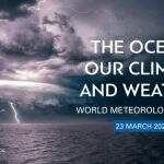 Organização divulga tema do Dia Meteorológico Mundial deste ano