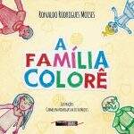 A Família Colorê: novo livro infantil de MS retrata sobre autismo e acessibilidade