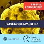 Especial Coronavírus – Dr Caio Rondon esclarece alguns fatos e evita a desinformação