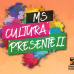 Fundação divulga nomes dos contemplados pelo ‘MS Cultura Presente II’