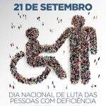 21 de setembro – Dia Nacional de Luta da Pessoa com Deficiência