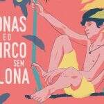Cine Sesc exibe documentário brasileiro ‘Jonas e o circo sem lona’ em Campo Grande