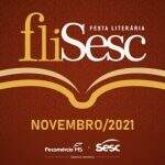 Campo Grande sedia a Flisesc 2021 entre os dias 17 e 19 de novembro