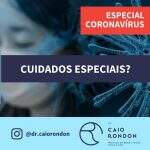 Especial Coronavírus – Quais os grupos de risco que precisam ter cuidado REDOBRADO com o COVID-19?