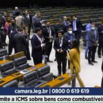 Câmara retoma votação de projeto que limita alíquota de ICMS sobre combustível e energia