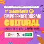 Com entrada gratuita, 1º Seminário de empreendedorismo cultural acontece em Campo Grande