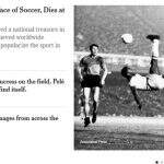 Morte do Rei Pelé ganha destaque nos jornais estrangeiros: ‘rosto mundial do futebol’